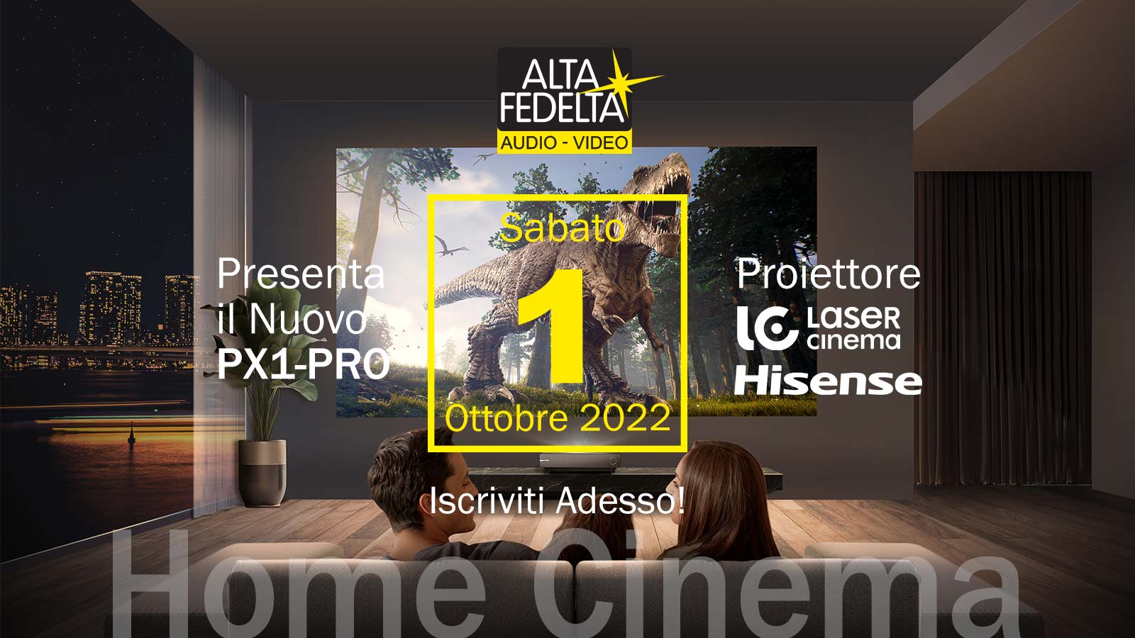 Presentazione nuovi PX1-PRO di Hisense - 01 Ottobre 2022 - Iscriviti adesso!